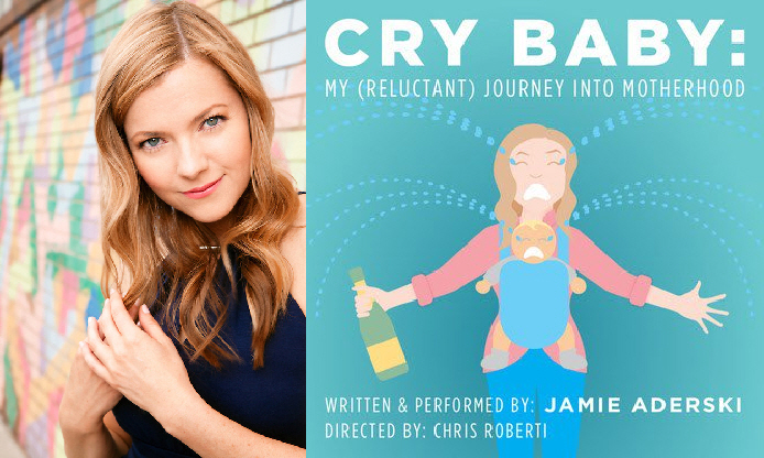 Jamie Aderski: "Cry Baby: My (Reluctant) Journey Into Motherhood"